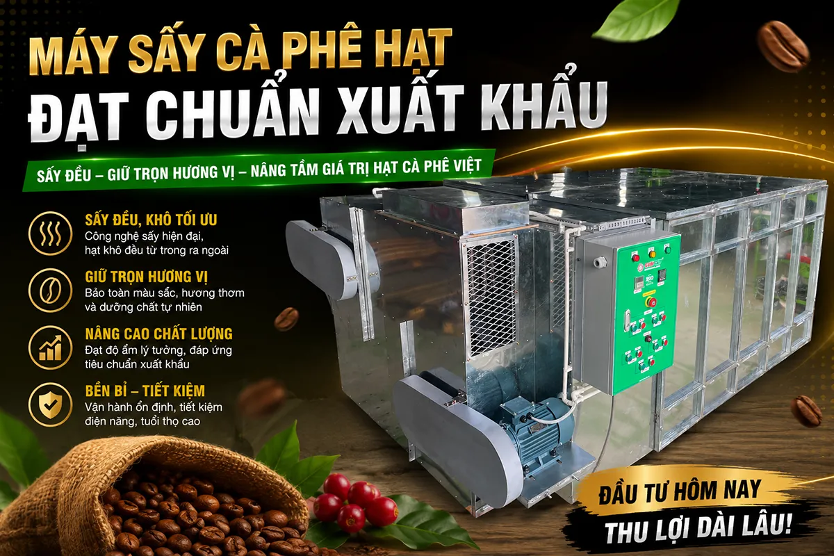 Máy sấy cà phê hạt đạt chuẩn xuất khẩu giúp kiểm soát chính xác độ ẩm, đảm bảo chất lượng đồng đều và đáp ứng các tiêu chí khắt khe của thị trường quốc tế