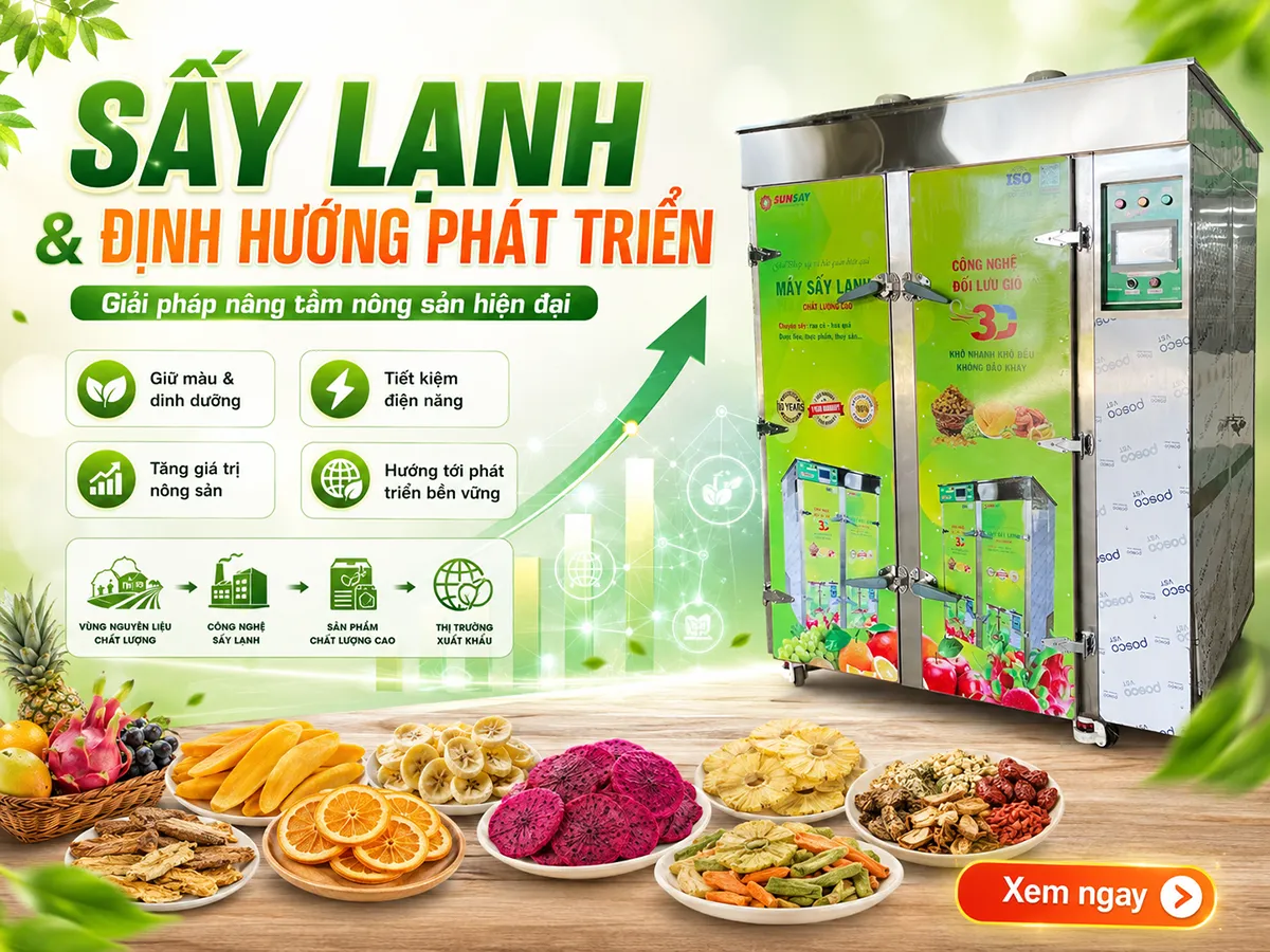 Sấy lạnh và định hướng phát triển đang trở thành xu hướng tất yếu trong ngành chế biến nông sản hiện đại
