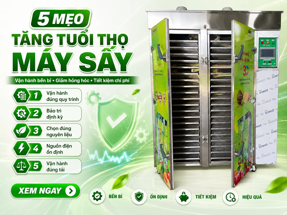 Bỏ túi ngay 5 mẹo giúp tăng tuổi thọ máy sấy để thiết bị luôn vận hành bền bỉ, ổn định và duy trì chất lượng sấy tối ưu trong suốt nhiều năm sử dụng