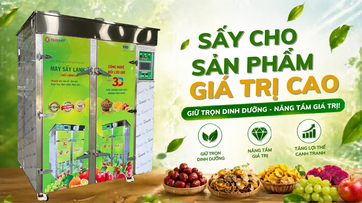 Sấy cho sản phẩm giá trị cao đòi hỏi công nghệ phù hợp để giữ trọn màu sắc, hương vị và chất lượng nguyên bản.