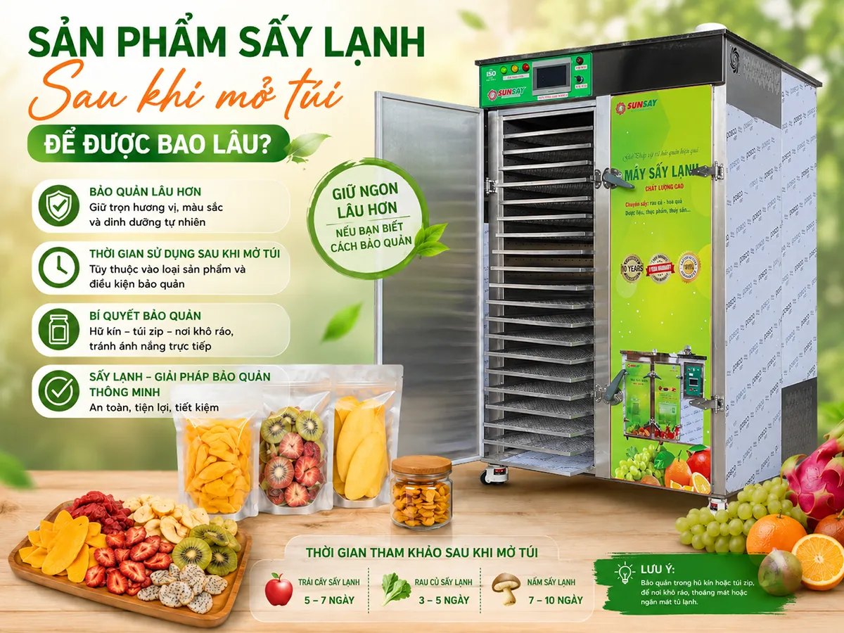 Sản phẩm sấy lạnh sau khi mở túi để được bao lâu phụ thuộc vào loại sản phẩm, độ ẩm còn lại và cách bảo quản sau mỗi lần sử dụng.